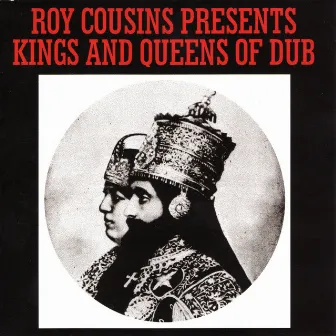 Roy Cousins Presents: Kings and Queens of Dub by Roy Cousins