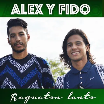 Regueton Lento (Bailemos Exitos Romanticos) by Alex Y Fido