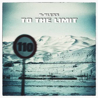 To The Limit by B-Bless