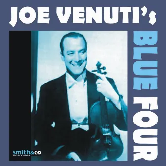 Joe Venuti's Blue Four by Joe Venuti's Blue Four