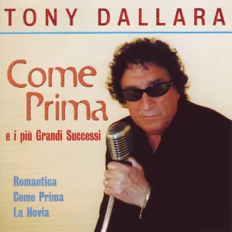 Come Prima - E I Piu Grandi Successi by Tony Dallara