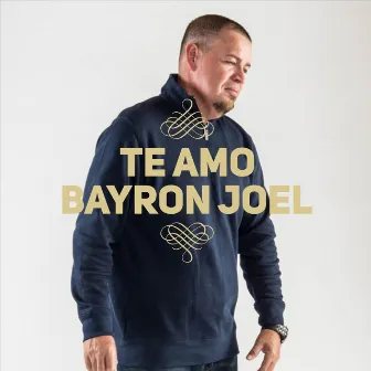 Te Amo by Bayron Joel