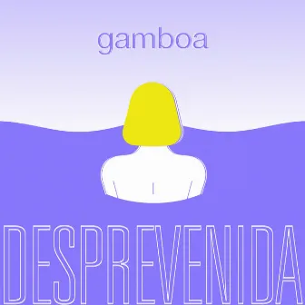 Desprevenida by GAMBOA