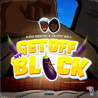 Get Off My Blick by Kidd Meech