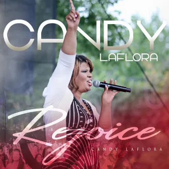 Rejoice by Candy LaFlora