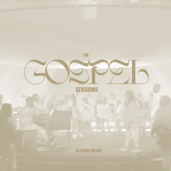 The Gospel Sessions by Bethany Music