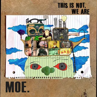 This Is Not, We Are by moe.