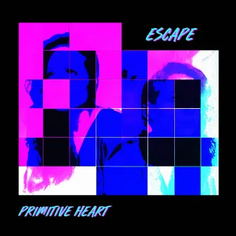 Escape by Primitive Heart