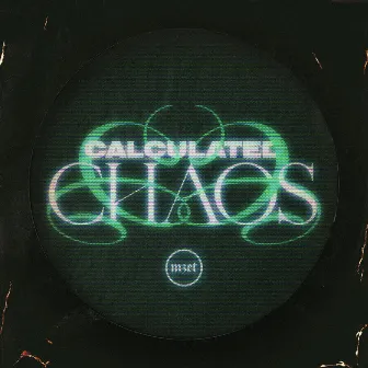 CALCULATED CHAOS by mzet