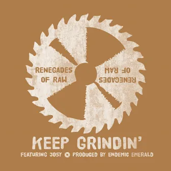 Keep Grindin' by Renegades of Raw