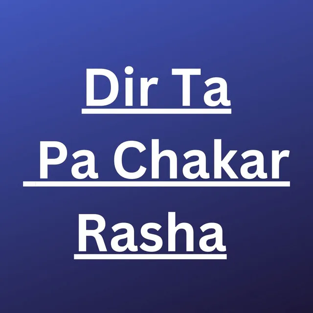 Dir Ta Pa Chakar Rasha