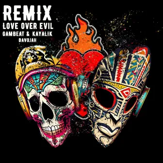 Love Over Evil (Remix) by DJ Kayalik