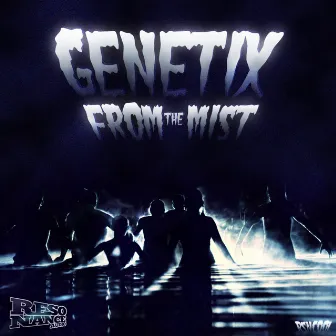 From The Mist by Genetix