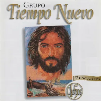 Pescador 15 Cantos by Grupo Tiempo Nuevo