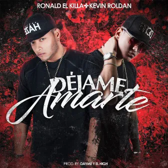 Déjame Amarte (feat. Kevin Roldan) by Ronald El Killa