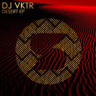 Desert EP by DJ VKTR