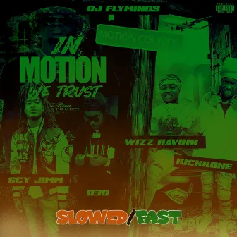 In Motion WE Trust (Slowed/Fast) by DJ Flyminds