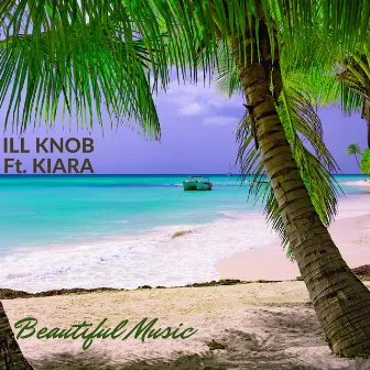 Beautiful Music by Ill Knob