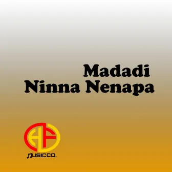 Madadi Ninna Nenapa by 