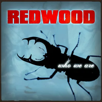 Who We Are by Redwood