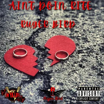 Ain't Doin' Rite by Ruger Bird