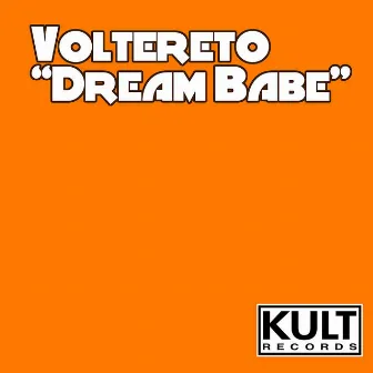 KULT Records Presents: Dream Babe by Voltereto