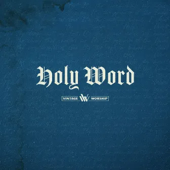 Holy Word by Vintage Worship