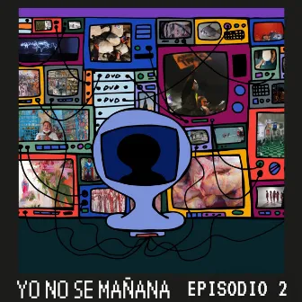 Episodio 2 / Yo no sé mañana by TENOCH