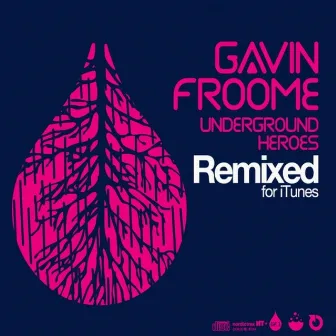 Underground Heroes Remixes by Gavin Froome