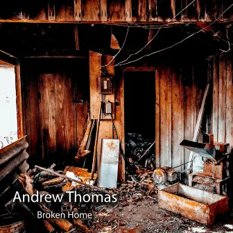 Broken Home by Andrew Thomas