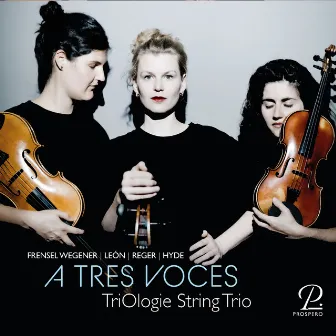 A Tres Voces by TriOlogie String Trio