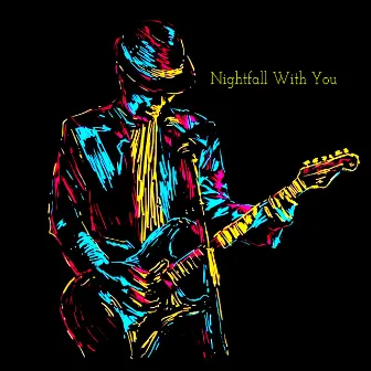 Nightfall With You by Chris Gale