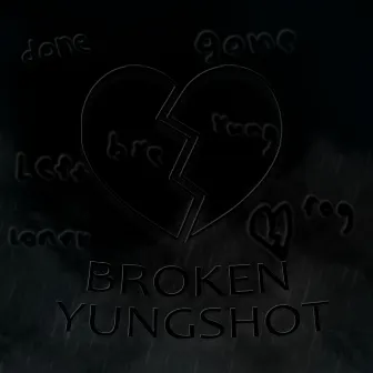 Broken by YungShot