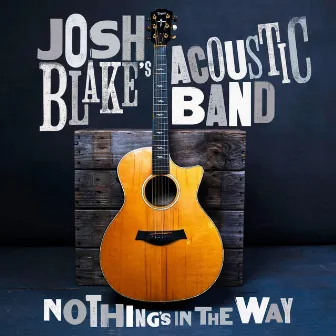 Nothing's in the Way by Josh Blake