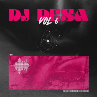 Dj Desa Vol 6 by DJ Desa