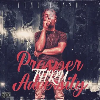 Prosper Thru Adversity by Yung Benzo