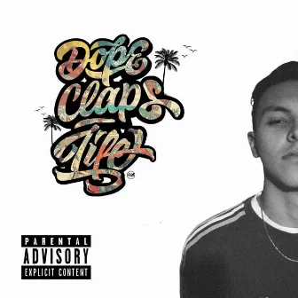 Dope Claps Life by Explicitt