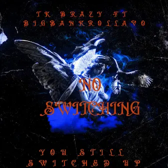 No switching by Tk Brazy