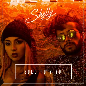 Solo Tú y Yo by Shelly