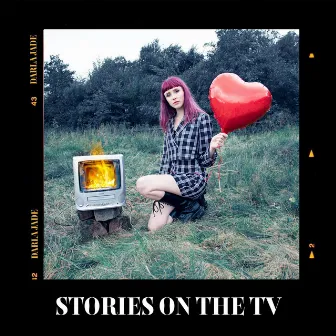 Stories On The TV by Darla Jade