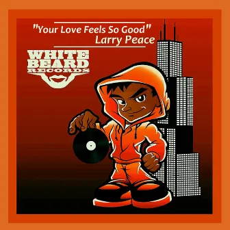 Your Love Feels So Good by Larry Peace