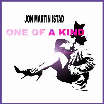 One of a Kind by Jon Martin Istad