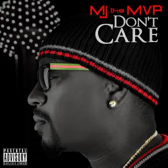 Don't Care by Mj the Mvp