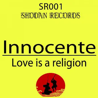 Love Is A Religion by Innocente