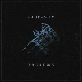 Treat Me by Fadeaway