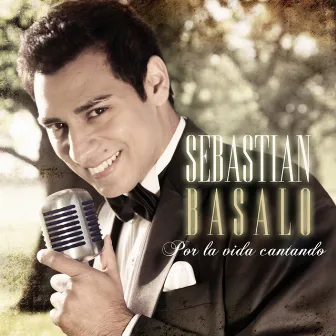 Por la Vida Cantando by Sebastian Basalo