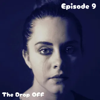 The Drop Off by Episode 9