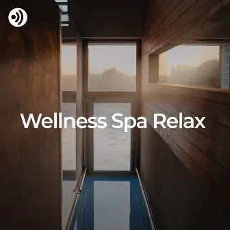 Wellness Spa Relax: Deep Calm by Spa Relax Music