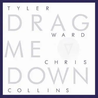 Drag Me Down by Chris Collins