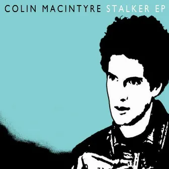 Stalker EP by Colin MacIntyre